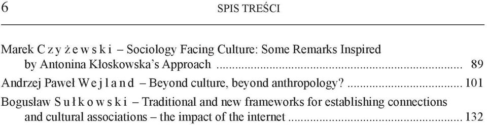 .. 89 Andrzej Paweł We j l a n d Beyond culture, beyond anthropology?