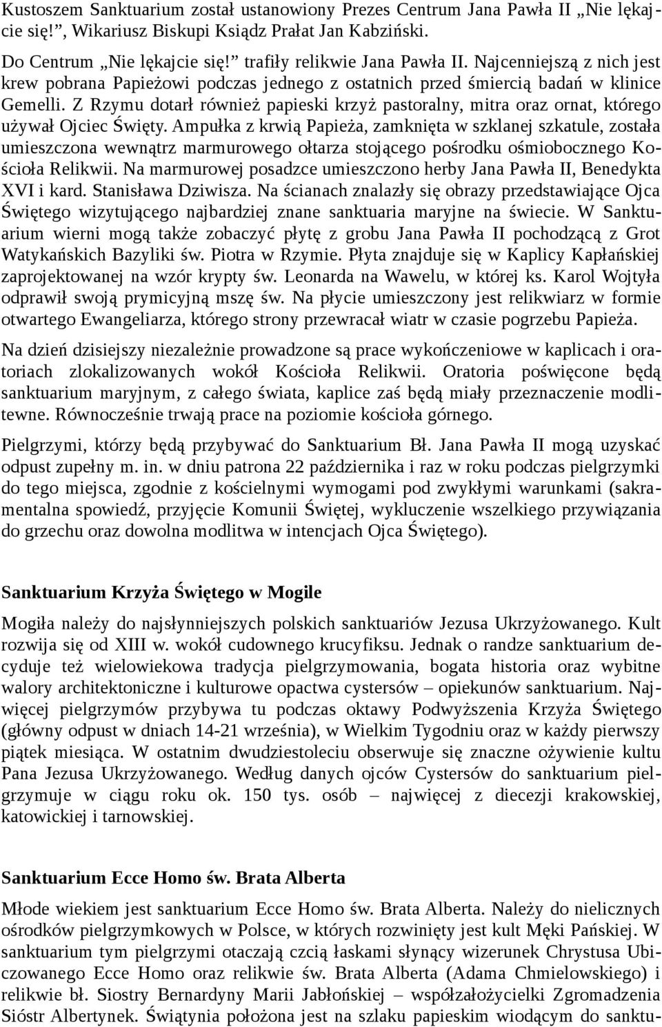 Z Rzymu dotarł również papieski krzyż pastoralny, mitra oraz ornat, którego używał Ojciec Święty.