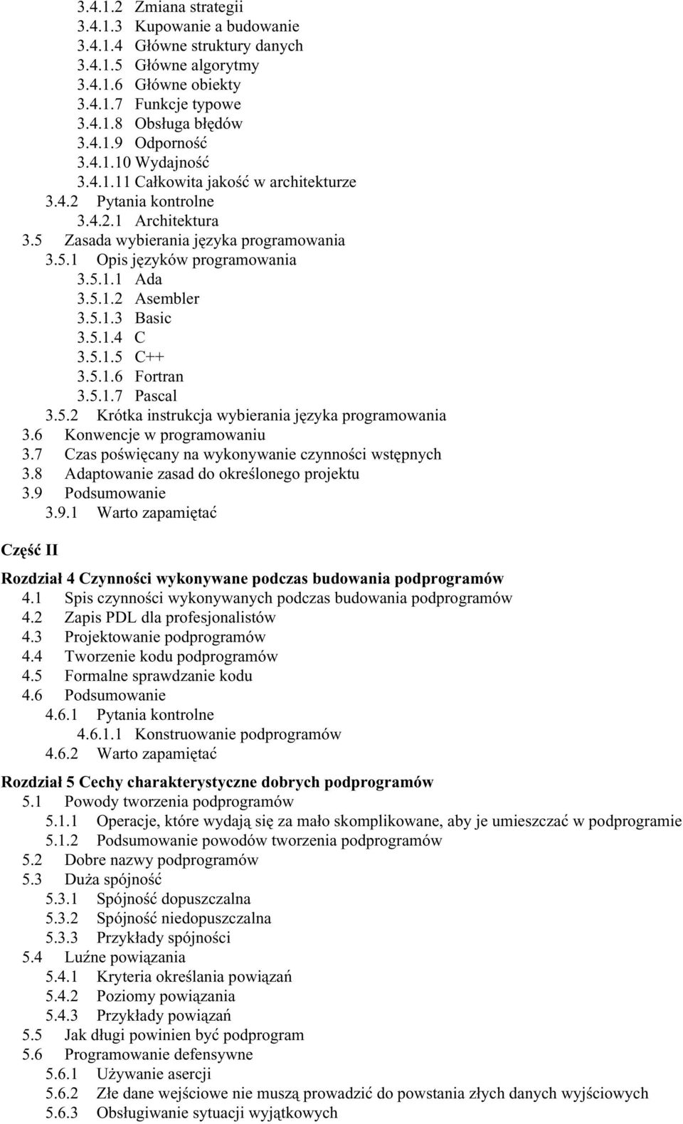 5.1.3 Basic 3.5.1.4 C 3.5.1.5 C++ 3.5.1.6 Fortran 3.5.1.7 Pascal 3.5.2 Krótka instrukcja wybierania języka programowania 3.6 Konwencje w programowaniu 3.