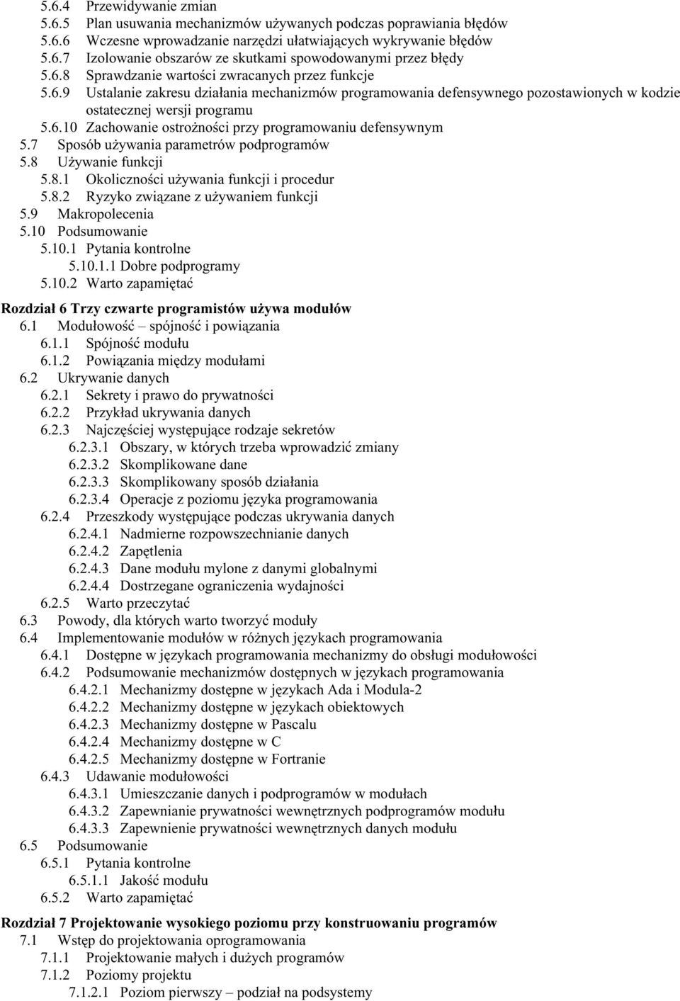 7 Sposób używania parametrów podprogramów 5.8 Używanie funkcji 5.8.1 Okoliczności używania funkcji i procedur 5.8.2 Ryzyko związane z używaniem funkcji 5.9 Makropolecenia 5.10 Podsumowanie 5.10.1 Pytania kontrolne 5.