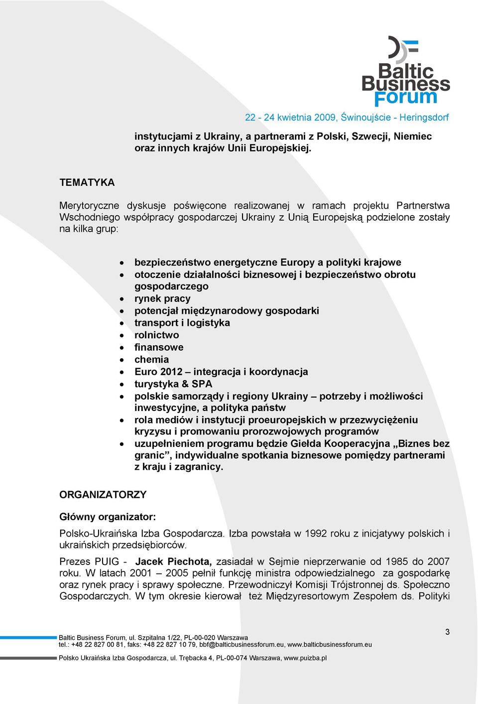 energetyczne Europy a polityki krajowe otoczenie działalności biznesowej i bezpieczeństwo obrotu gospodarczego rynek pracy potencjał międzynarodowy gospodarki transport i logistyka rolnictwo