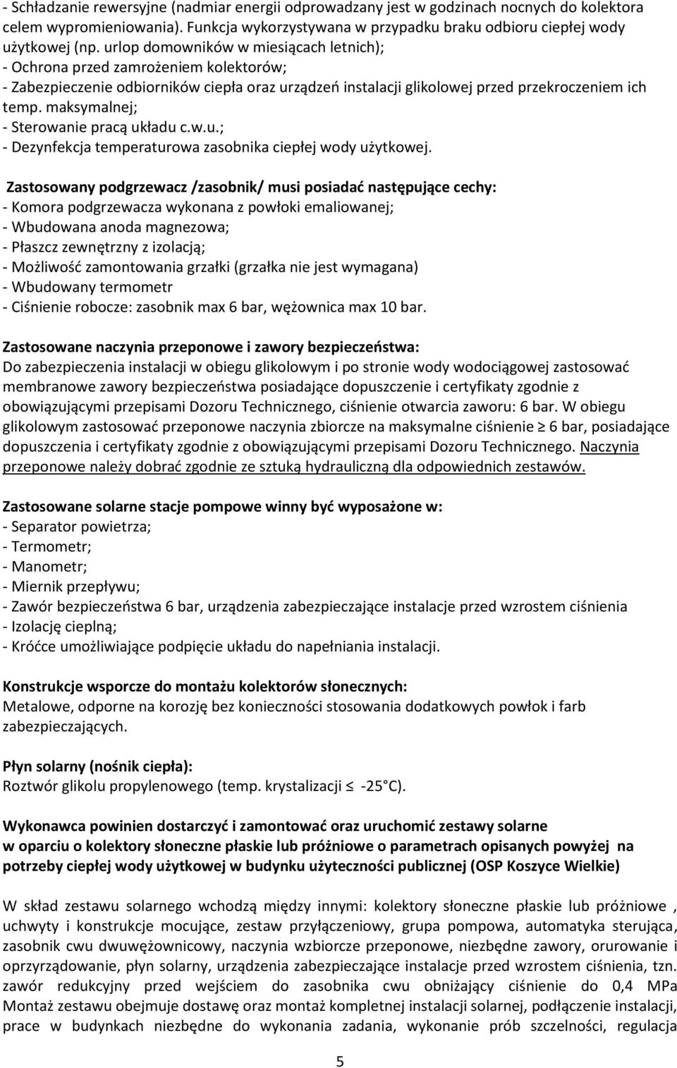 maksymalnej; - Sterowanie pracą układu c.w.u.; - Dezynfekcja temperaturowa zasobnika ciepłej wody użytkowej.