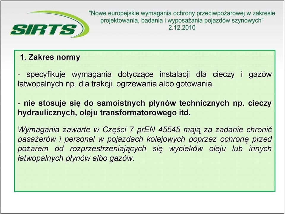 . cieczy hydraulicznych, oleju transformatorowego itd.