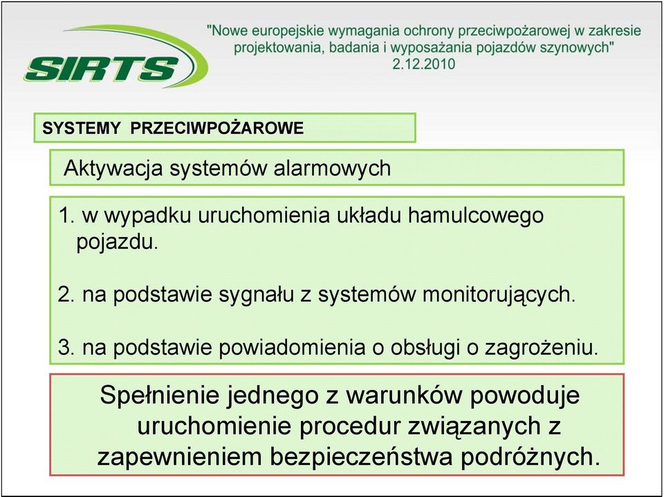 na podstawie sygnału z systemów monitorujących. 3.