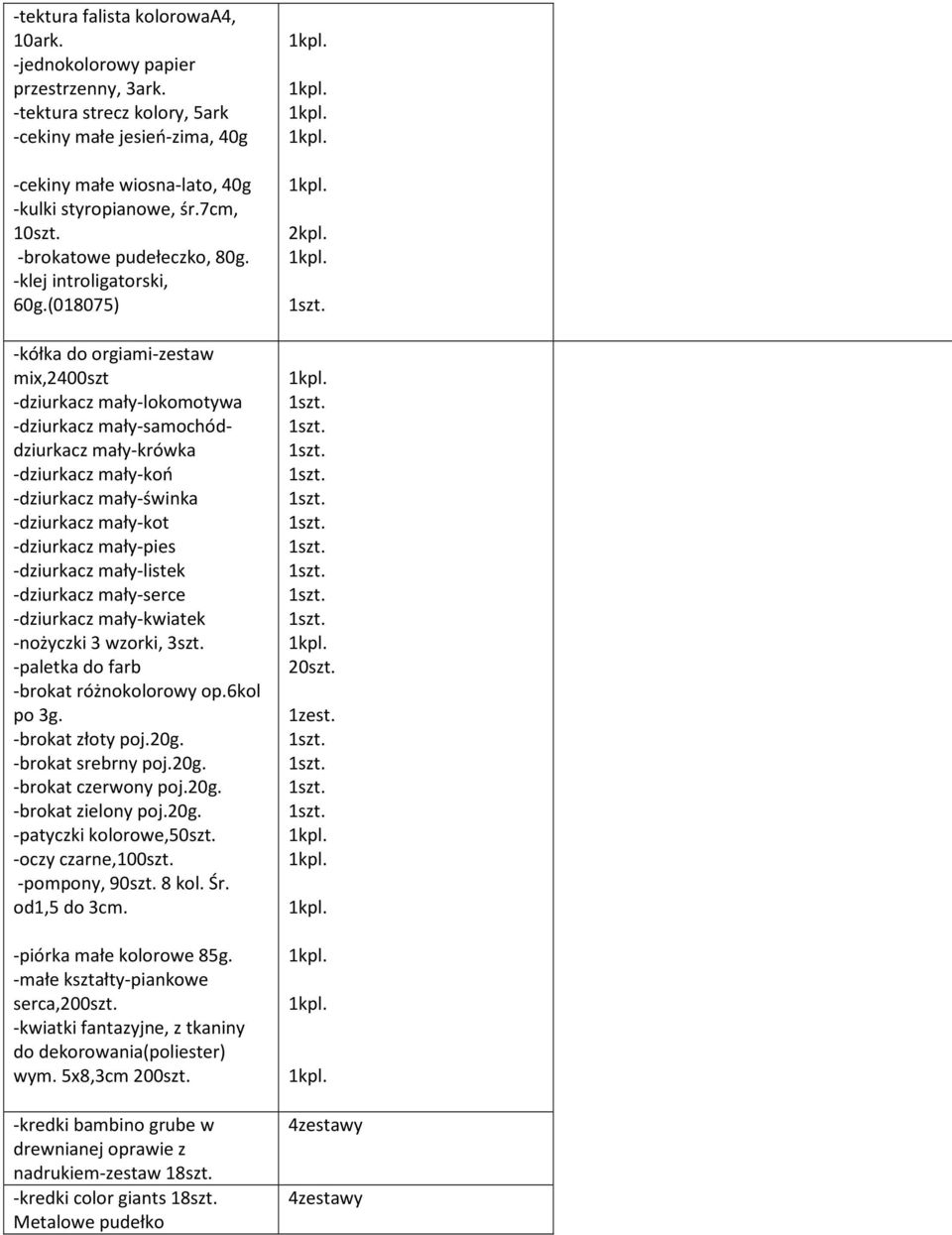 (08075) -kółka do orgiami-zestaw mix,2400szt -dziurkacz mały-lokomotywa -dziurkacz mały-samochóddziurkacz mały-krówka -dziurkacz mały-koń -dziurkacz mały-świnka -dziurkacz mały-kot -dziurkacz