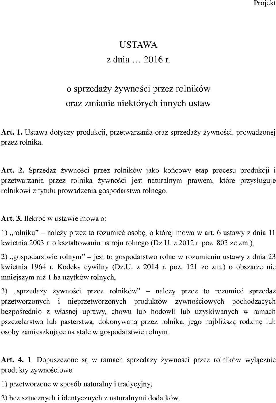 Sprzedaż żywności przez rolników jako końcowy etap procesu produkcji i przetwarzania przez rolnika żywności jest naturalnym prawem, które przysługuje rolnikowi z tytułu prowadzenia gospodarstwa