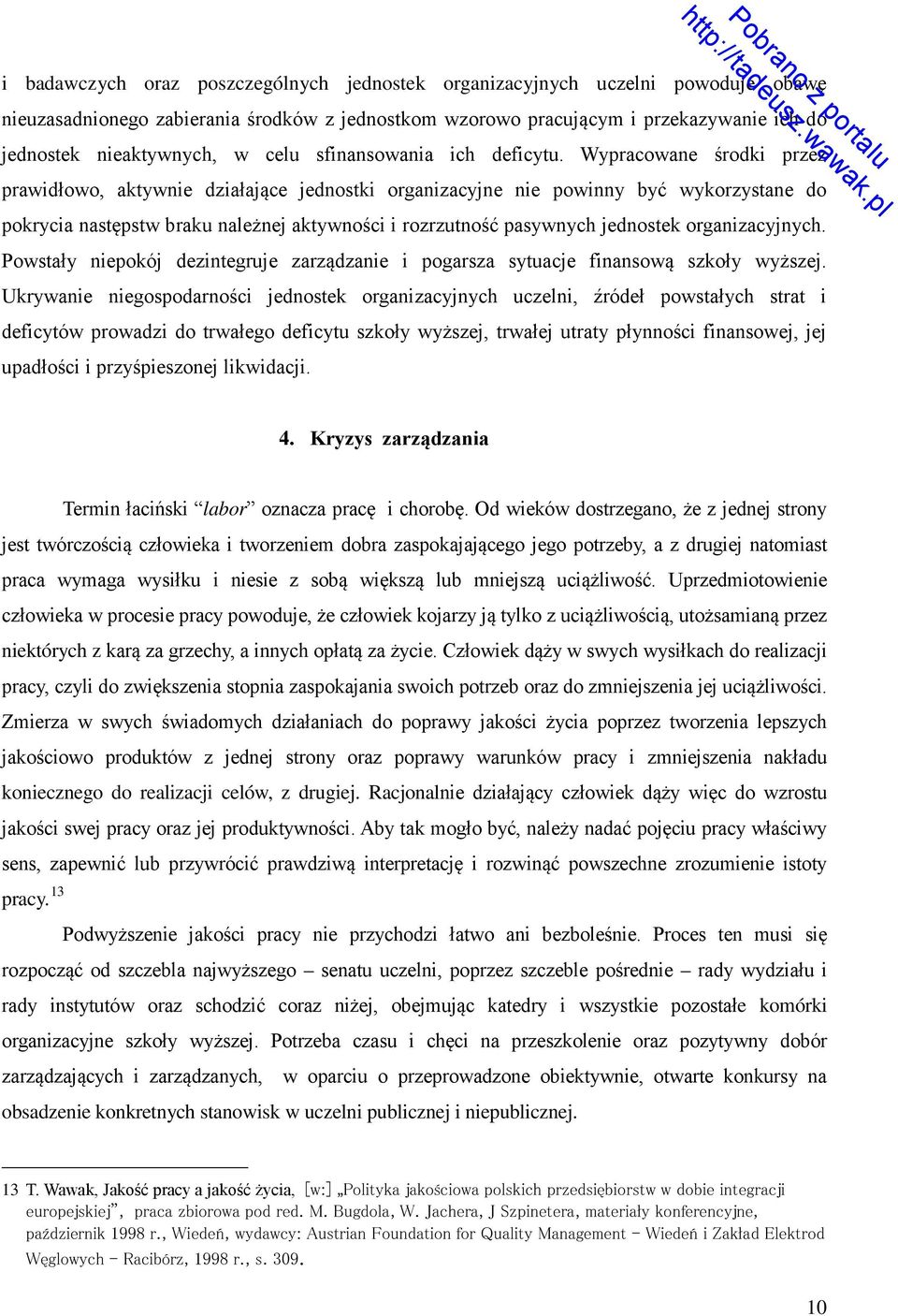 przekazywanie ich do jednostek nieaktywnych, w celu sfinansowania ich deficytu.