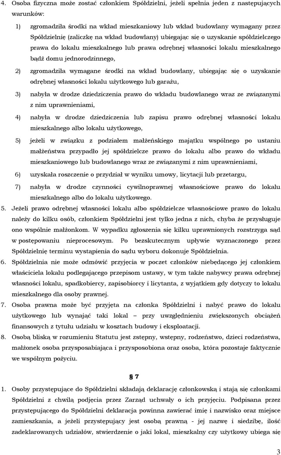 środki na wkład budowlany, ubiegając się o uzyskanie odrębnej własności lokalu użytkowego lub garażu, 3) nabyła w drodze dziedziczenia prawo do wkładu budowlanego wraz ze związanymi z nim