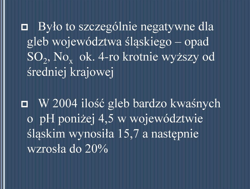 4-ro krotnie wyższy od średniej krajowej W 2004 ilość gleb