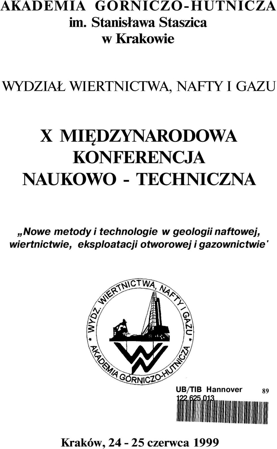 MIĘDZYNARODOWA KONFERENCJA NAUKOWO - TECHNICZNA Nowe metody i technologie w