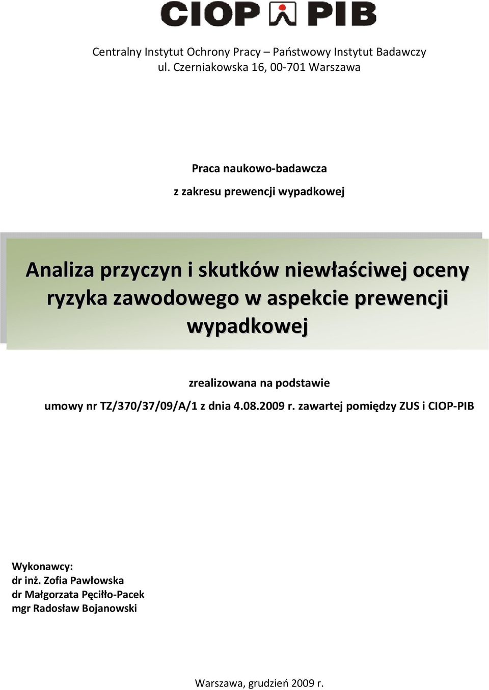 niewłaściwej oceny ryzyka zawodowego w aspekcie prewencji wypadkowej zrealizowana na podstawie umowy nr