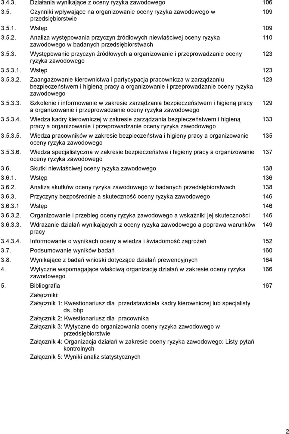 5.3. Występowanie przyczyn źródłowych a organizowanie i przeprowadzanie oceny ryzyka zawodowego 3.5.3.1. Wstęp 123