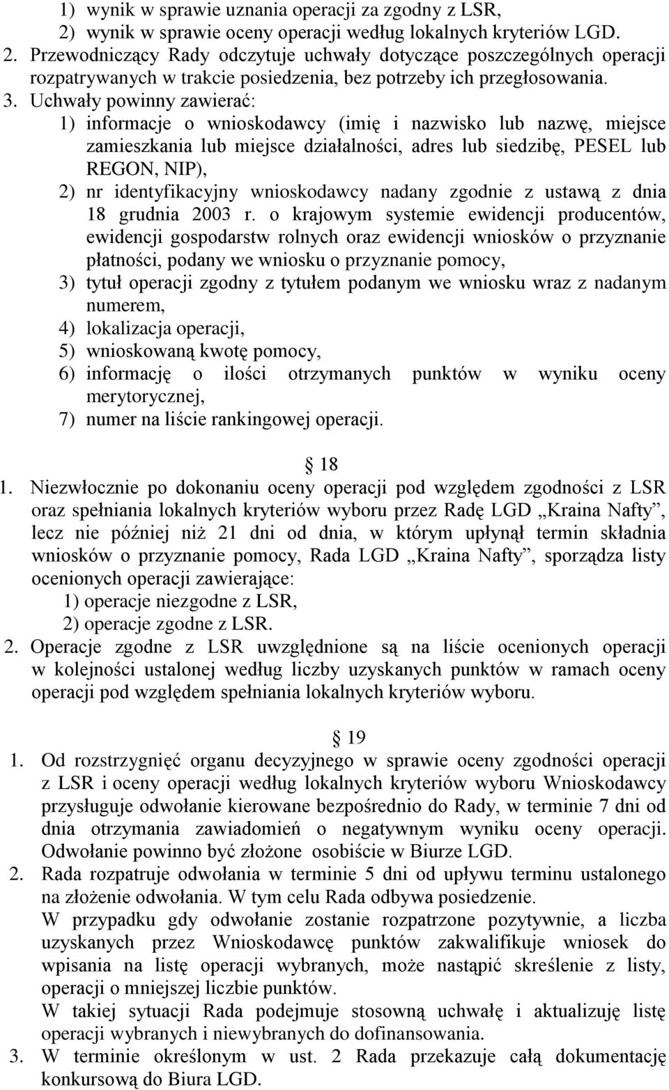 wnioskodawcy nadany zgodnie z ustawą z dnia 18 grudnia 2003 r.