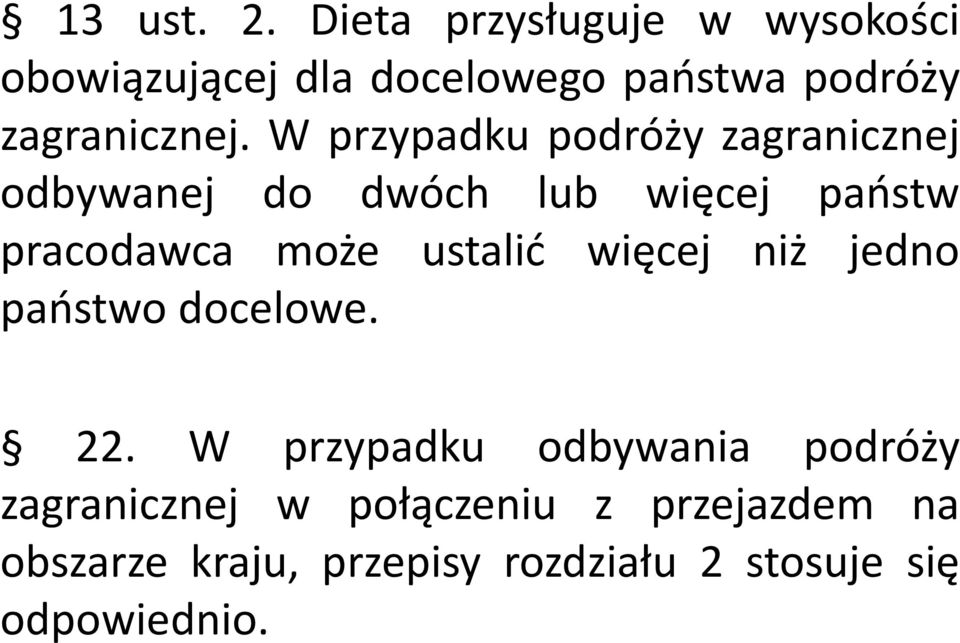 W przypadku podróży zagranicznej odbywanej do dwóch lub więcej państw pracodawca może