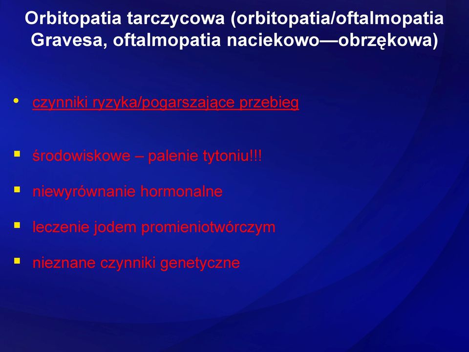 ryzyka/pogarszające przebieg środowiskowe palenie tytoniu!