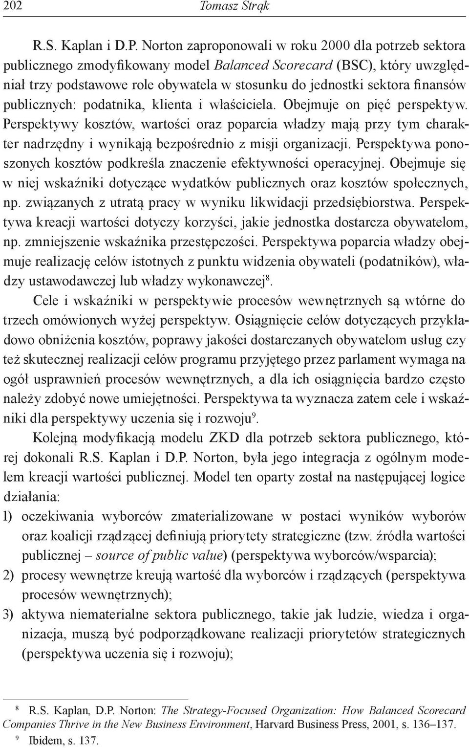 finansów publicznych: podatnika, klienta i właściciela. Obejmuje on pięć perspektyw.