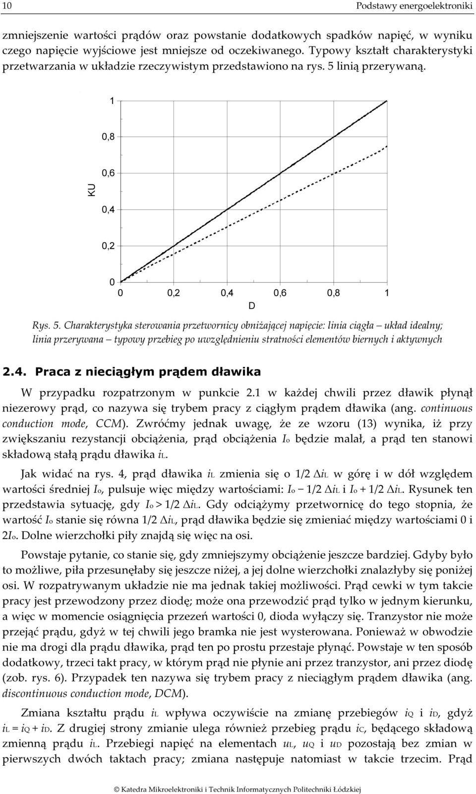 lną przerywaną. 1 0,8 0,6 KU 0,4 0,2 0 0 0,2 0,4 0,6 0,8 1 D Rys. 5.