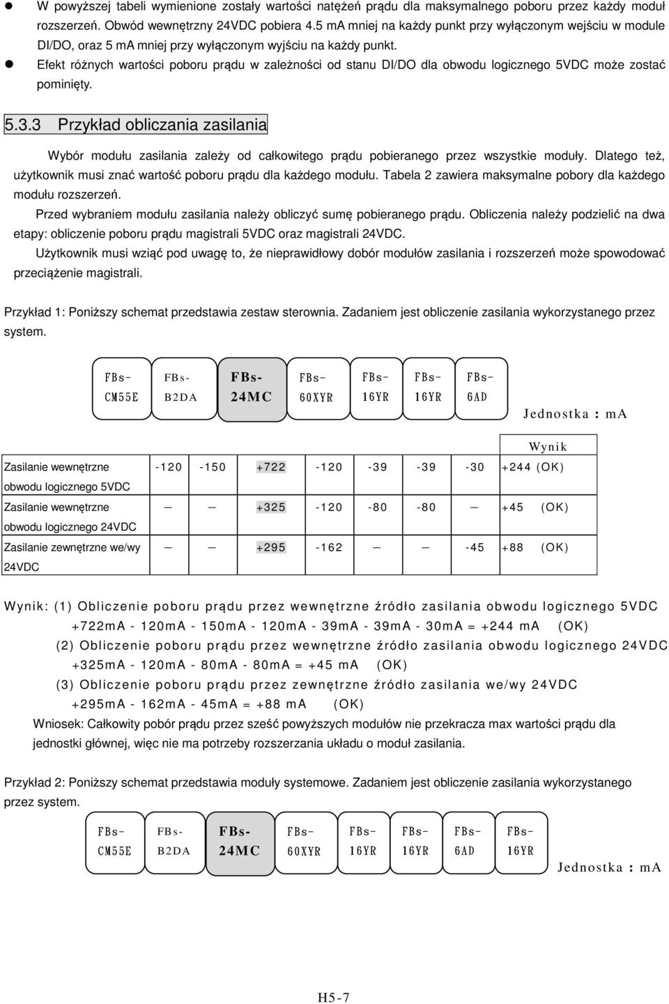 Efekt różnych wartości poboru prądu w zależności od stanu DI/DO dla obwodu logicznego 5VDC może zostać pominięty. 5.3.