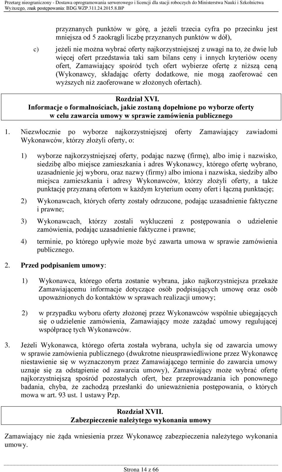 zaoferować cen wyższych niż zaoferowane w złożonych ofertach). Rozdział XVI.