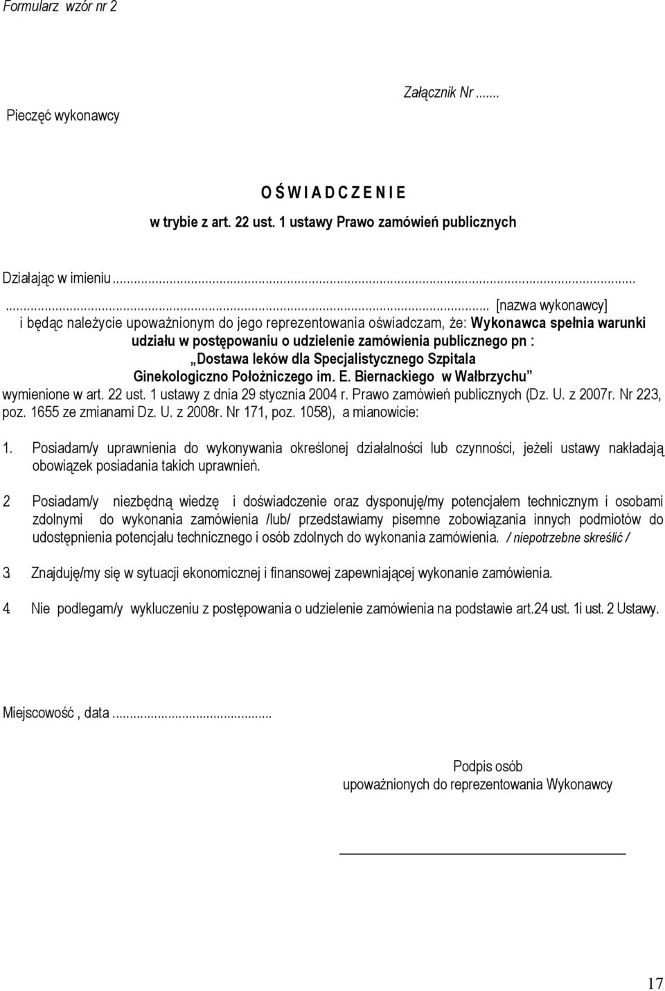 dla Specjalistycznego Szpitala Ginekologiczno Położniczego im. E. Biernackiego w Wałbrzychu wymienione w art. 22 ust. 1 ustawy z dnia 29 stycznia 2004 r. Prawo zamówień publicznych (Dz. U. z 2007r.