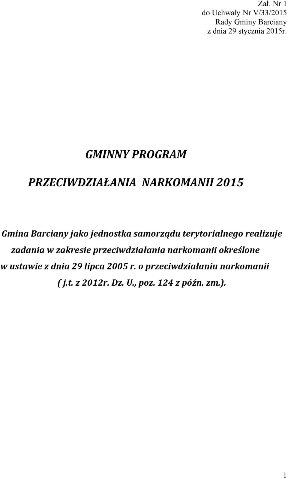 terytorialnego realizuje zadania w zakresie przeciwdziałania narkomanii określone w