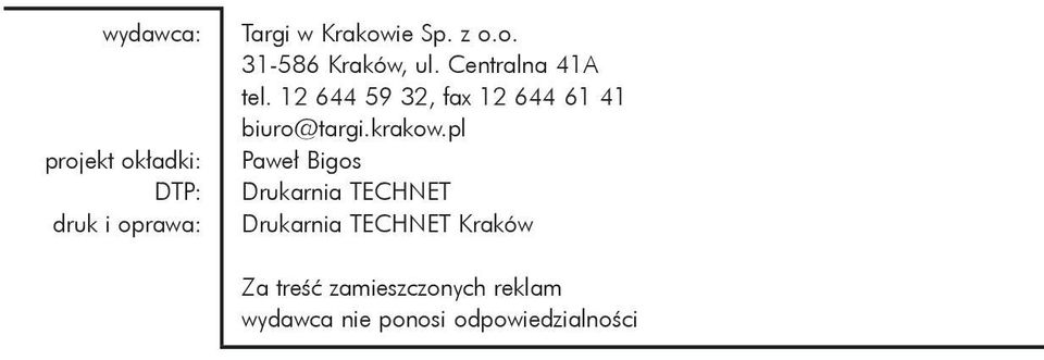 pl Paweł Bigos Drukarnia TECHNET Drukarnia TECHNET Kraków 2 Za treść