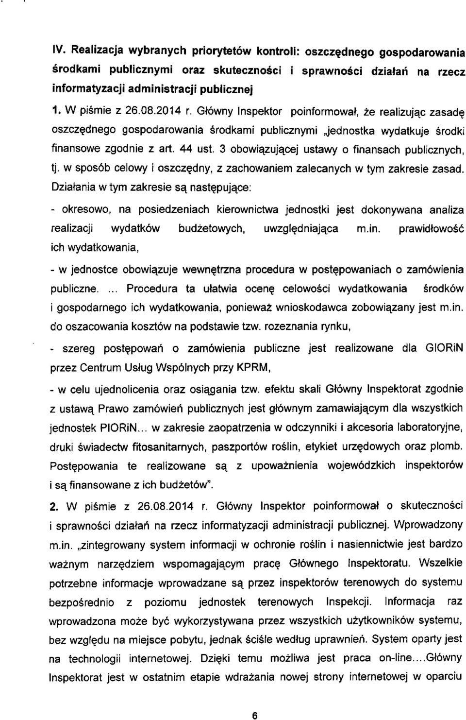 3 obowiązującej ustawy o finansach publicznych, tj. w sposób celowy i oszczędny, z zachowaniem zalecanych w tym zakresie zasad.