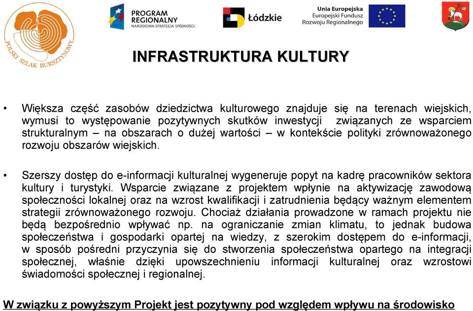 Szerszy dostęp do e-informacji kulturalnej wygeneruje popyt na kadrę pracowników sektora kultury i turystyki.