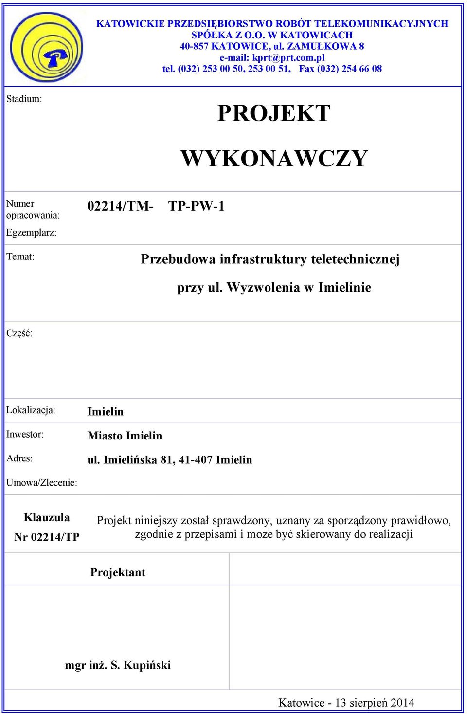 teletechnicznej przy ul. Wyzwolenia w Imielinie Część: Lokalizacja: Inwestor: Adres: Imielin Miasto Imielin ul.