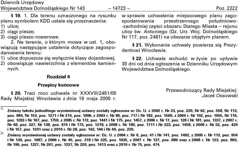 Rozdział 4 w sprawie uchwalenia miejscowego planu zagospodarowania przestrzennego południowo- -zachodniej części obszaru Starego Miasta rejonu ulicy św. Antoniego (Dz. Urz. Woj.