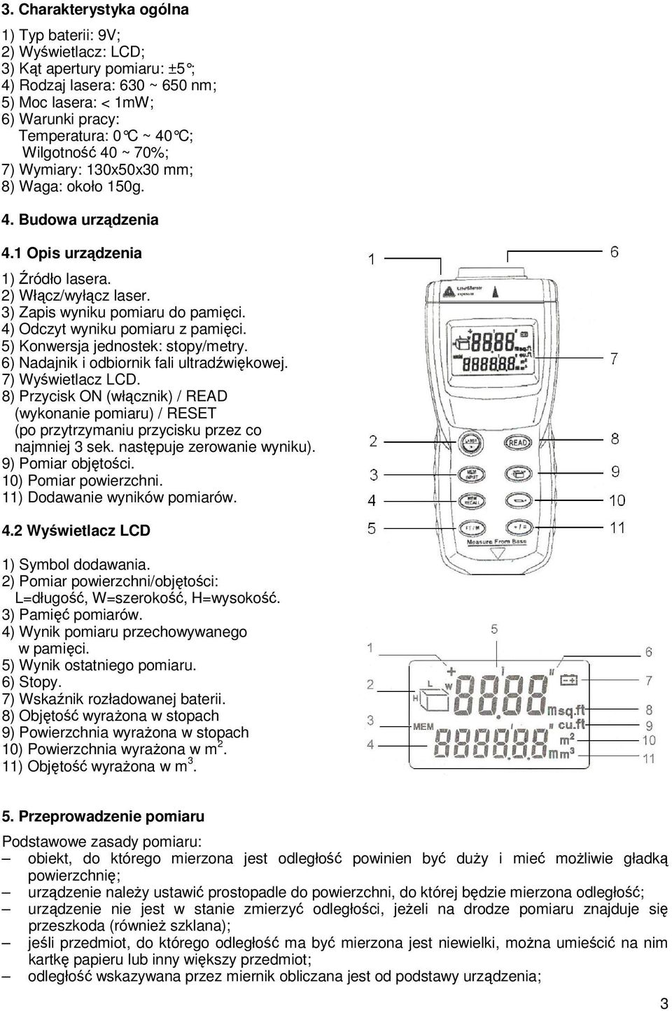 4) Odczyt wyniku pomiaru z pamięci. 5) Konwersja jednostek: stopy/metry. 6) Nadajnik i odbiornik fali ultradźwiękowej. 7) Wyświetlacz LCD.