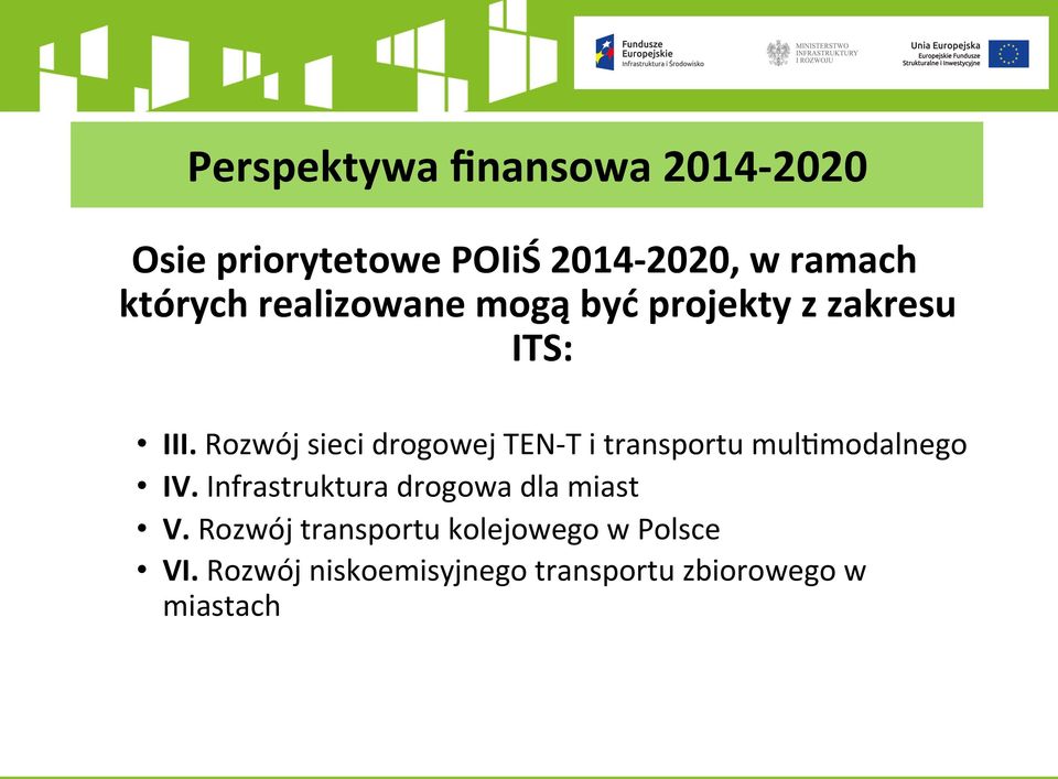 Rozwój sieci drogowej TEN- T i transportu mulgmodalnego IV.