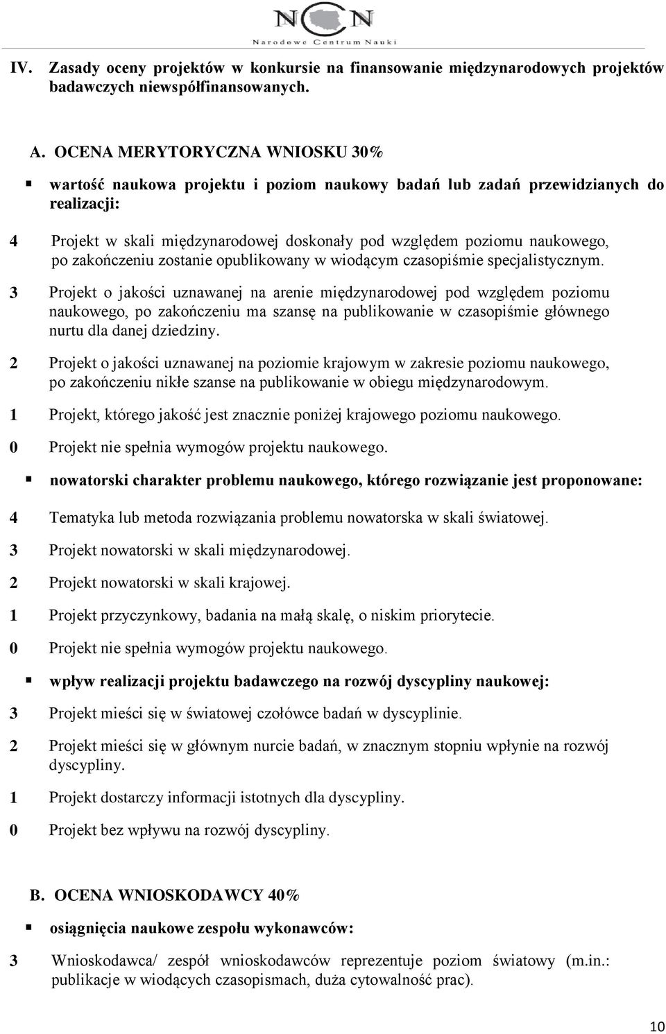 zakończeniu zostanie opublikowany w wiodącym czasopiśmie specjalistycznym.