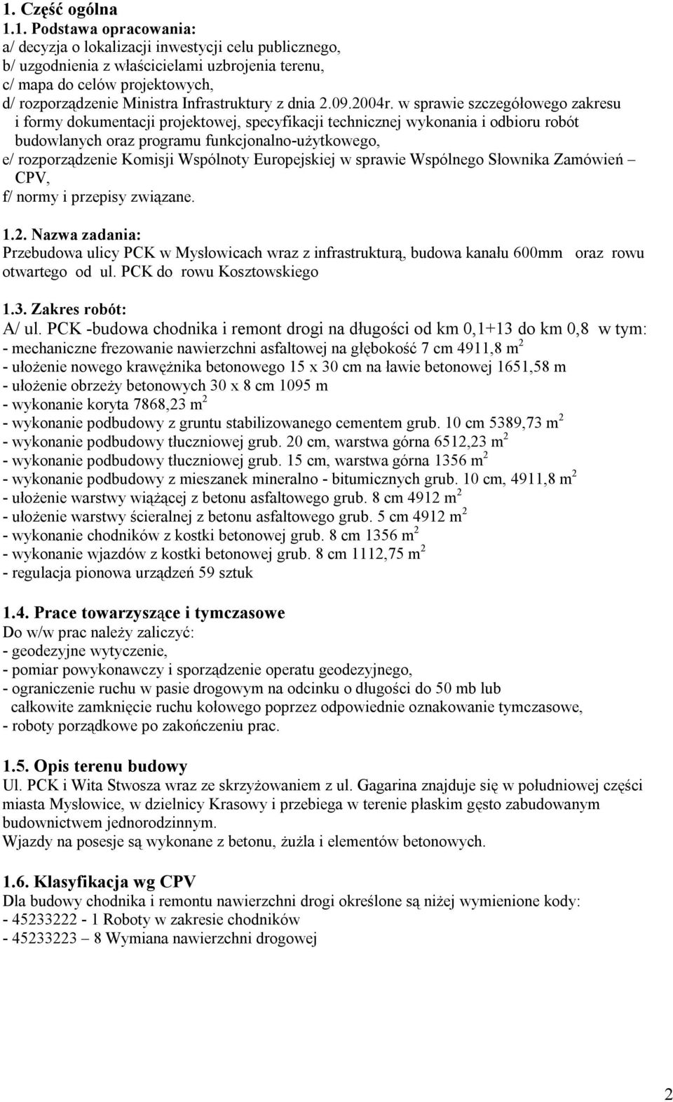 w sprawie szczegółowego zakresu i formy dokumentacji projektowej, specyfikacji technicznej wykonania i odbioru robót budowlanych oraz programu funkcjonalno-użytkowego, e/ rozporządzenie Komisji