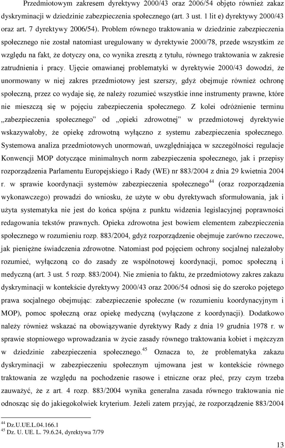 tytułu, równego traktowania w zakresie zatrudnienia i pracy.