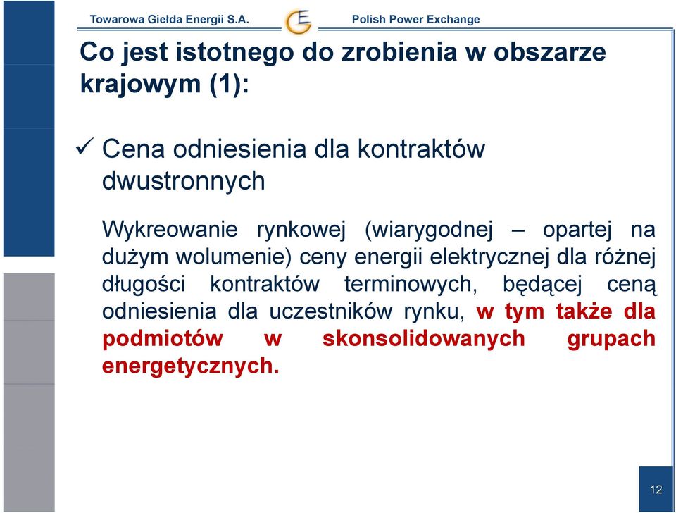 elektrycznej dla różnej długości kontraktów terminowych, będącej ceną odniesienia dla