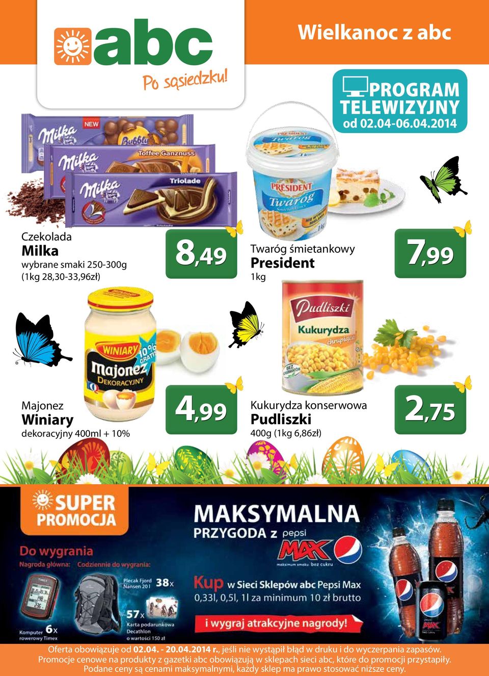 2014 Czekolada Milka wybrane smaki 250-300g (1kg 28,30-33,96zł) Majonez Winiary dekoracyjny 400ml + 10% 8,49 Twaróg śmietankowy 4,99