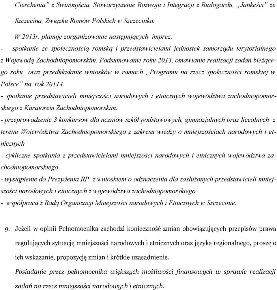 Podsumowanie roku 2013, omawianie realizacji zadań bieżącego roku oraz przedkładanie wniosków w ramach Programu na rzecz społeczności romskiej w Polsce na rok 20114.