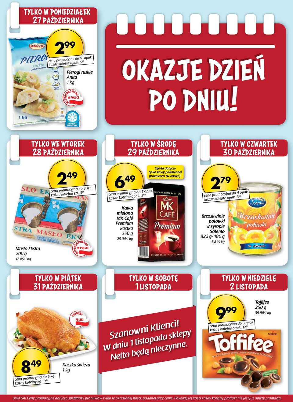 8 99 Kawa mielona MK Café Premium kostka 250 g 25,96/1 kg Oferta dotyczy tylko kawy pakowanej próżniowo (w kostce).