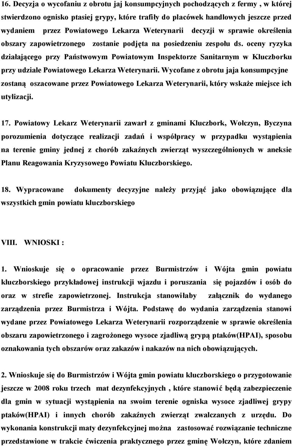 oceny ryzyka działającego przy Państwowym Powiatowym Inspektorze Sanitarnym w Kluczborku przy udziale Powiatowego Lekarza Weterynarii.