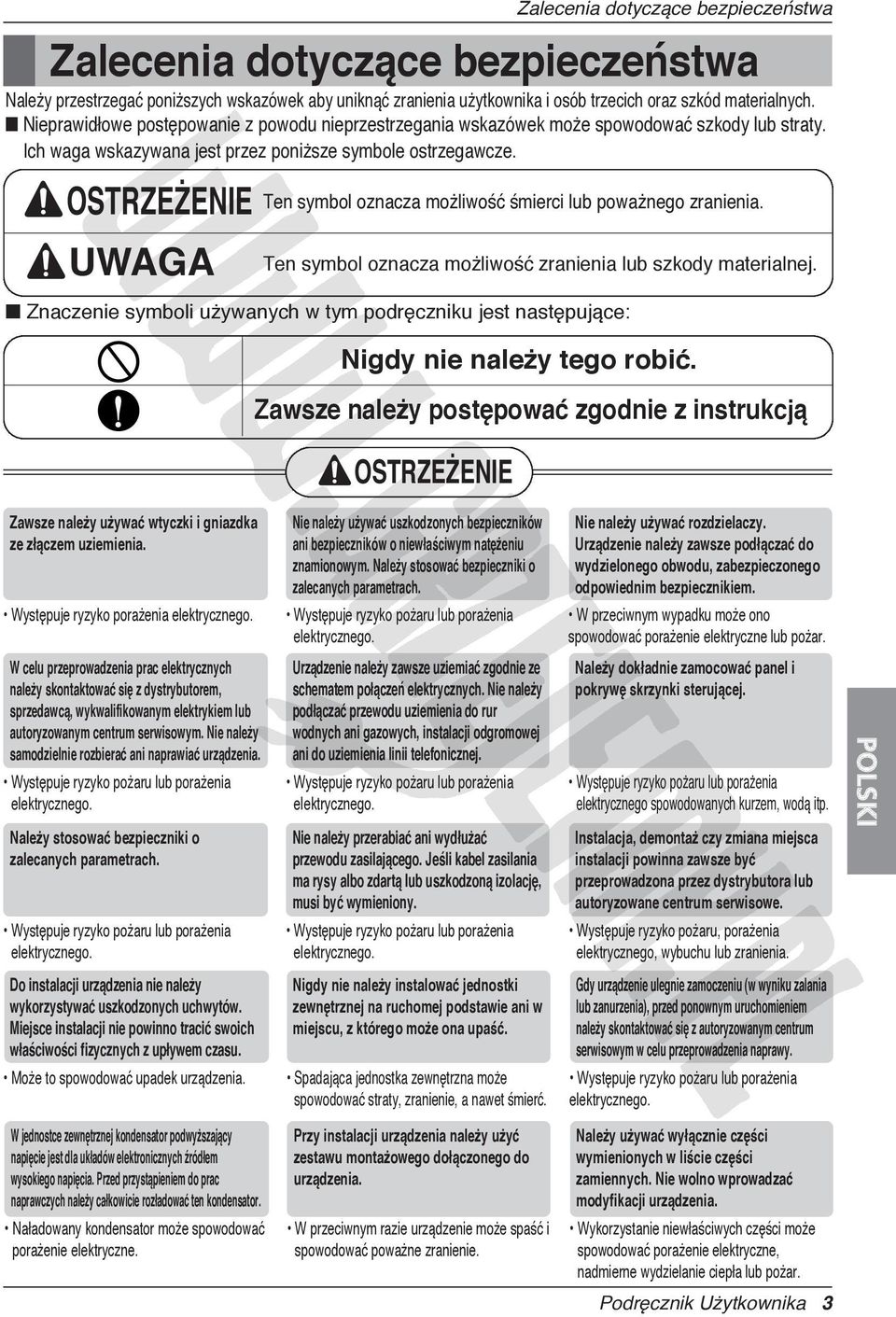 OSTRZEŻENIE OSTRZEŻENIE Ten symbol oznacza możliwość śmierci lub poważnego zranienia. Ten symbol oznacza możliwość zranienia lub szkody materialnej.