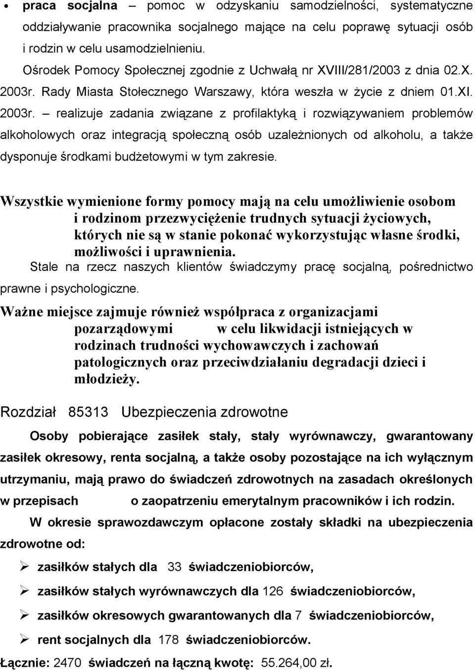 Rady Miasta Stołecznego Warszawy, która weszła w życie z dniem 01.XI. 2003r.