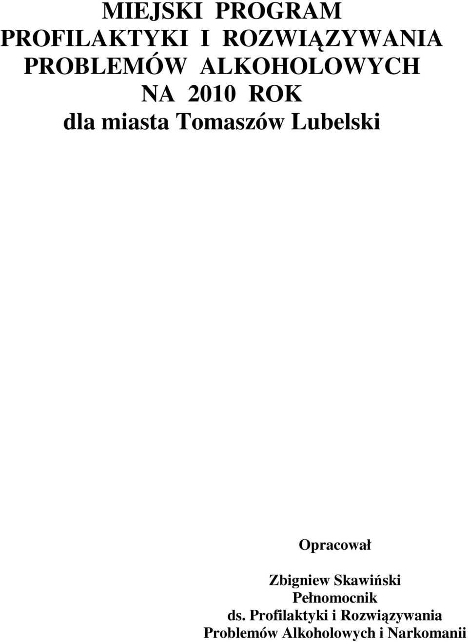 Tomaszów Lubelski Opracował Zbigniew Skawiński ds.