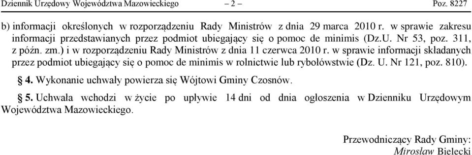 ) i w rozporządzeniu Rady Ministrów z dnia 11 czerwca 2010 r.