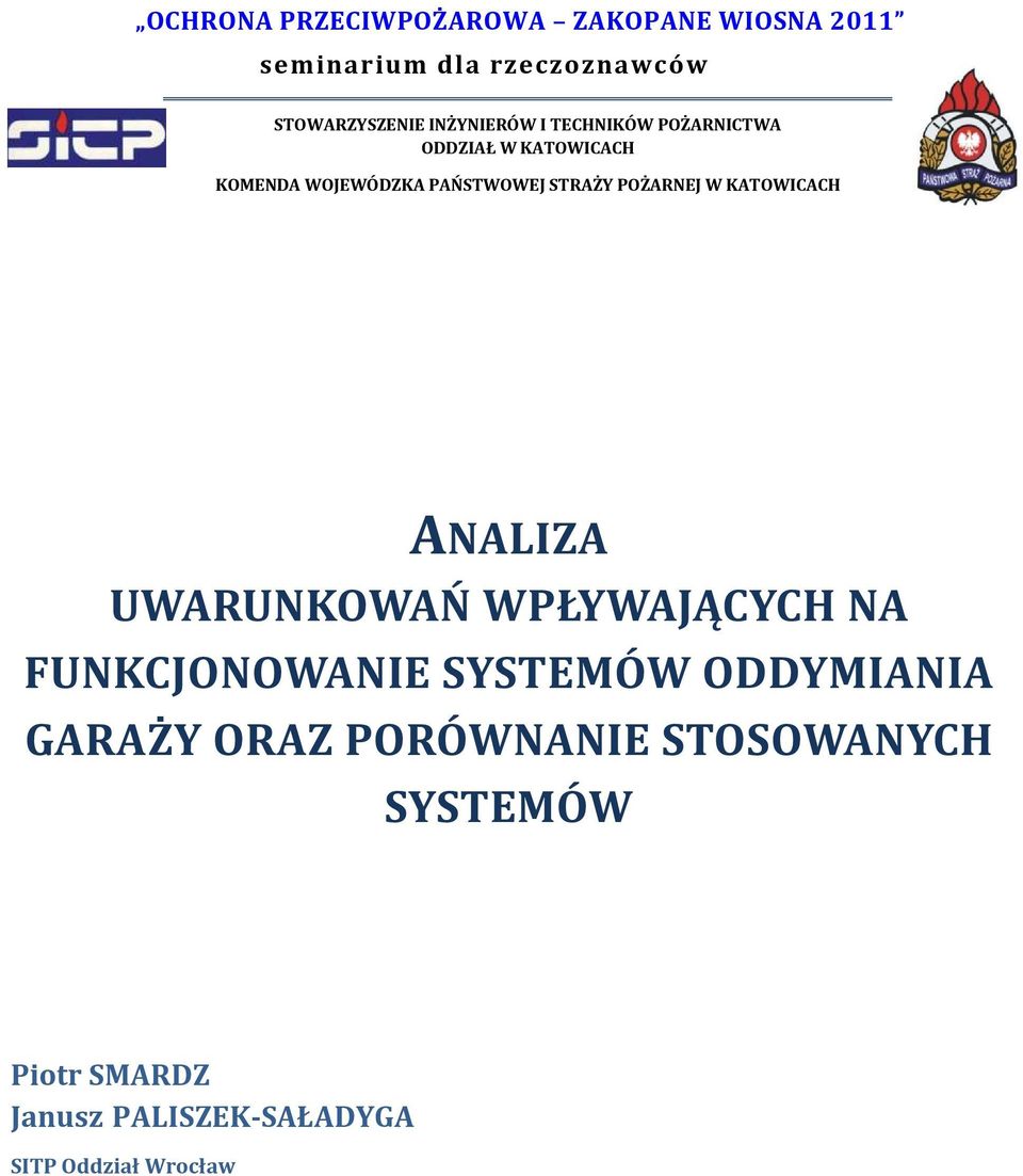 POŻARNEJ W KATOWICACH ANALIZA UWARUNKOWAŃ WPŁYWAJĄCYCH NA FUNKCJONOWANIE SYSTEMÓW ODDYMIANIA