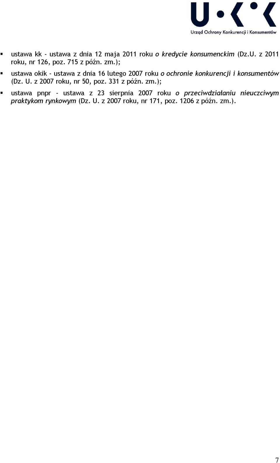 ); ustawa okik - ustawa z dnia 16 lutego 2007 roku o ochronie konkurencji i konsumentów (Dz. U.