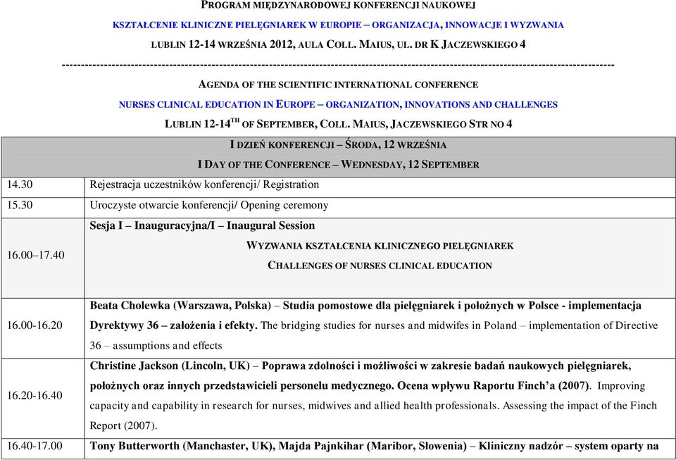 INTERNATIONAL CONFERENCE NURSES CLINICAL EDUCATION IN EUROPE ORGANIZATION, INNOVATIONS AND CHALLENGES LUBLIN 12-14 TH OF SEPTEMBER, COLL.