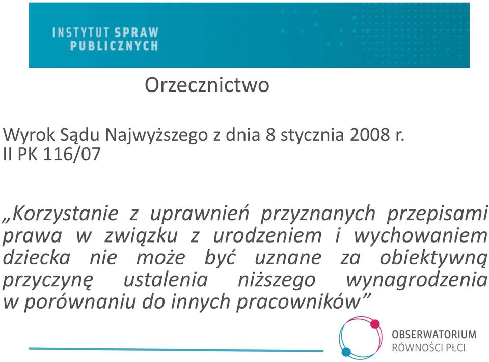 związku z urodzeniem i wychowaniem dziecka nie może być uznane za