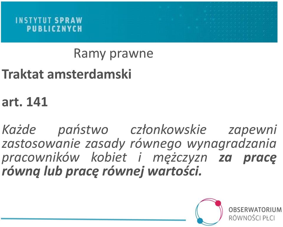 zapewni zastosowanie zasady równego