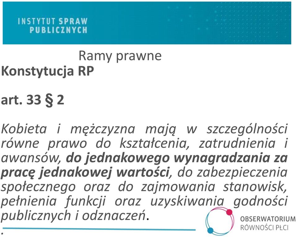 zatrudnienia i awansów, do jednakowego wynagradzania za pracę jednakowej